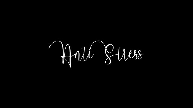 Anti Stress Animated Appearance Ripple Effect White Color Cursive Text on Black Background