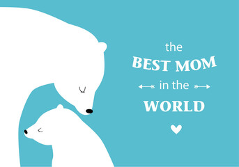 Print. poster with polar bears: a mother and child. the best mom in the world. can be used as postcards, posters and invitation cards for Valentine's Day, birthday, Mother's Day