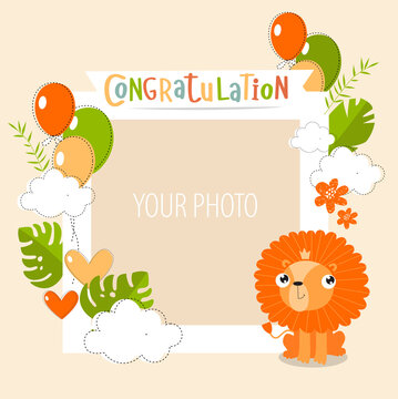 Print. frame for a photo with a nice cartoon lion and phrase "congratulations". birthday, invitation card, postcard
