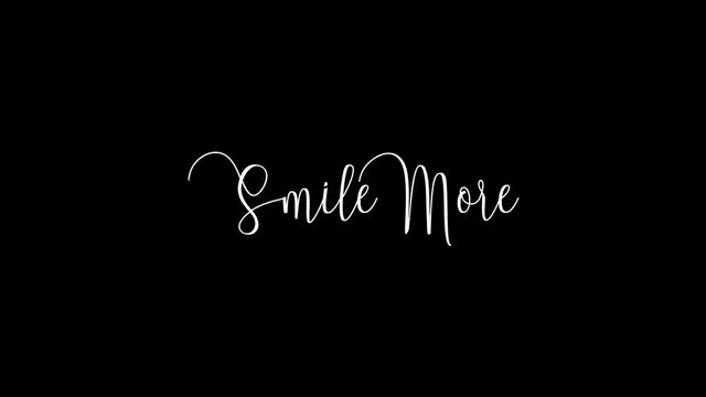 Smile More Animated Appearance Ripple Effect White Color Cursive Text on Black Background