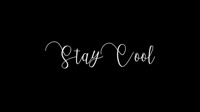 Stay Cool Animated Appearance Ripple Effect White Color Cursive Text on Black Background