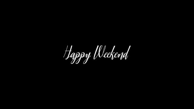 Happy Weekend Animated Appearance Ripple Effect White Color Italic Text 