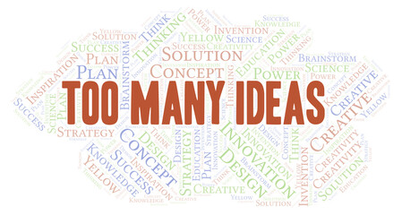 Fototapeta premium Too Many Ideas typography word cloud create with the text only.