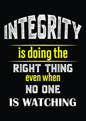 Integrity is doing the right thing even when no one is watching, Inspirational Vector File 