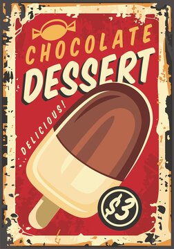 Chocolate ice cream on the stick vintage retro  sign poster on old metal background. Antique advertisement board with tasty dessert. Food vector image.