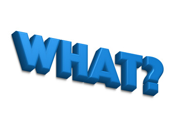 Written Word What With Question Mark on White Background
