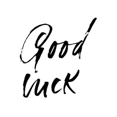 Good Luck. Dry brush lettering. Modern calligraphy. Ink vector illustration.