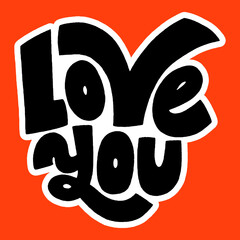 Obraz premium Love you hand-drawn lettering typography. Quote about love for Valentines day and wedding. Text for social media, print, t-shirt, card, poster, gift, landing page, web design elements.