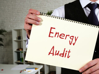 Financial concept about Energy Audit with phrase on the page.