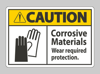 Caution Sign Corrosive Materials, Wear Required Protection