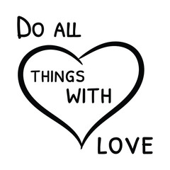 Do all things with love. Vector Quote