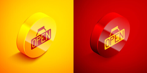 Isometric Hanging sign with text Open door icon isolated on orange and red background. Circle button. Vector.