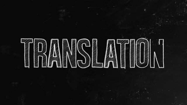 Translation concept written on blackboard. Translation is the communication of the meaning of a source&ndash;language text by means of an equivalent target-language text