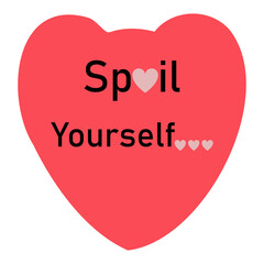 Spoil yourself heart icon in pink, card, vector