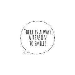 ''There is always a reason to smile'' Lettering