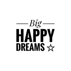 ''Big happy dreams'' Lettering