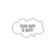 ''Think happy, be happy'' Lettering