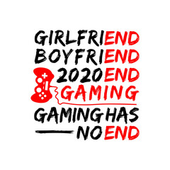 Girlfriend end - boyfriend end - 2020 end - gaming has no end vector illustration. Good for postcard, poster, textile print, home decor.