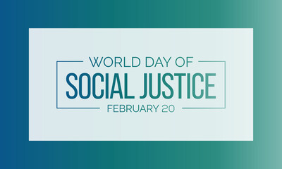 World Day of Social Justice is an international day recognizing the need to promote social justice, which includes efforts to tackle issues such as poverty, gender equality. Vector illustration.