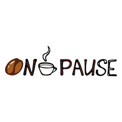 On pause coffee theme hand lettering with decor