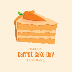 National Carrot Cake Day vector. Delicious slice of carrot cake icon. Piece of cake with carrot vector. Carrot Cake Day Poster, February 3. Important day