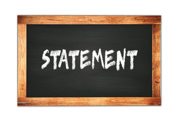 Fototapeta premium STATEMENT text written on wooden frame school blackboard.