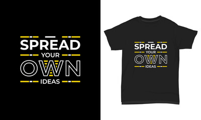 " Spread your own ideas " Typography t-shirt