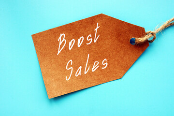 Conceptual photo about Boost Sales with written text.