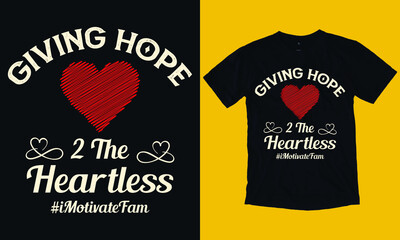 Giving hope to the heartless, T-shirt Design Template