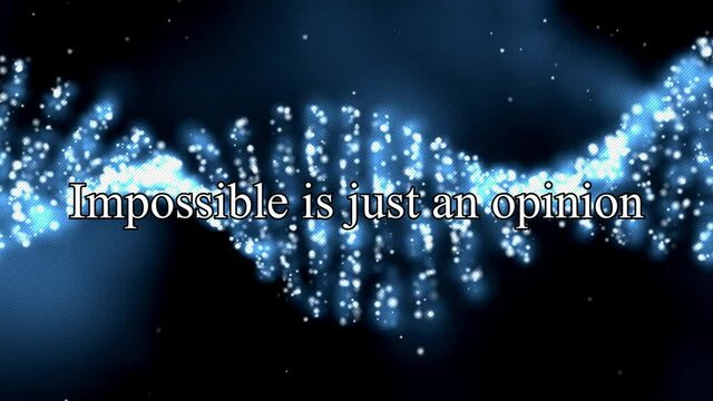 Inspirational motivational quote: Impossible is just an opinion, on  blue abstract background.