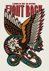 Eagle Fights with A Snake Tattoo Style Illustration with A Slogan Artwork on White Background for Apparel or Other Uses