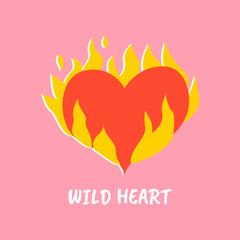Heart in fire. Vector trendy hand drawn illustration. Wild heart. For textile prints, posters, postcards.