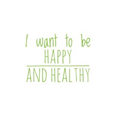 ''I want to be happy and healthy'' Lettering