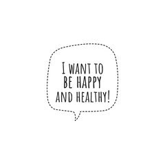 ''I want to be happy and healthy'' Lettering