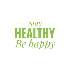''Stay healthy, be happy'' Lettering