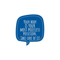 ''Your body is your most priceless possesion, take care of it'' Lettering
