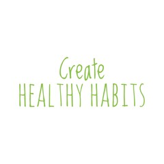 ''Create healthy habits'' Lettering