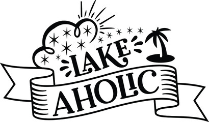 Lake Aholic, Lake Quote Vector File