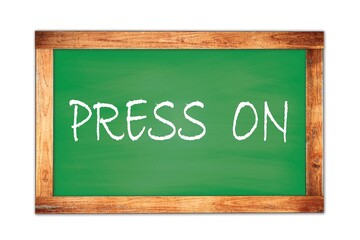 Obraz premium PRESS ON text written on green school board.