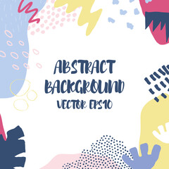 Abstract background in trendy style with botanical and geometric elements, textures. Natural pastel colours. . Vector illustration. Design for social media posts or web banners.