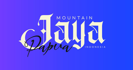 Mountain Jaya Wonderfull Indonesia Lettering for greeting card, great design for any purposes. Typography poster. Vector vintage illustration.
