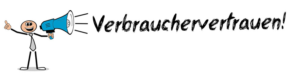 Verbrauchervertrauen!
