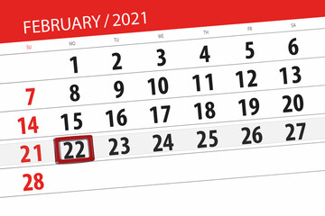 Calendar planner for the month february 2021, deadline day, 22, monday