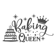 Baking Queen kitchen slogan inscription. Vector kitchen quotes. Illustration for prints on t-shirts and bags, posters, cards. Isolated on white background. Inspirational phrase.