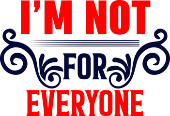 I'm Not For Everyone, Sarcastic Vector File