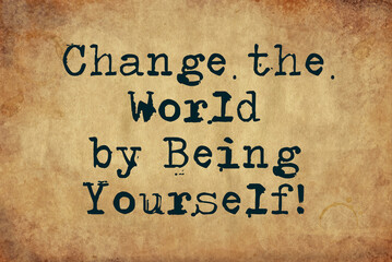 Change the world by being yourself