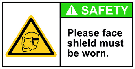 For Safety Please face shield must be worn.