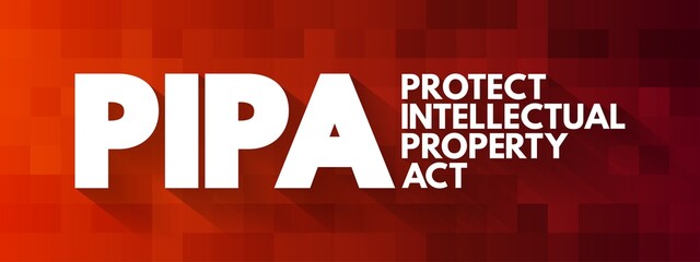 PIPA - Protect Intellectual Property Act acronym, concept background