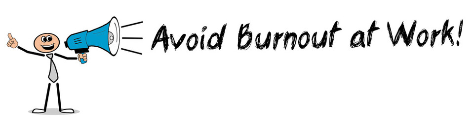 Avoid Burnout at Work! 