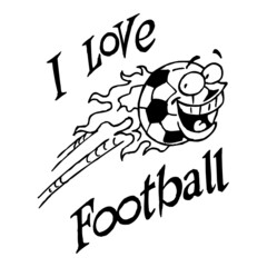 Soccer ball with a face flying with flames around and the text I love football, sport joke, black and white cartoon